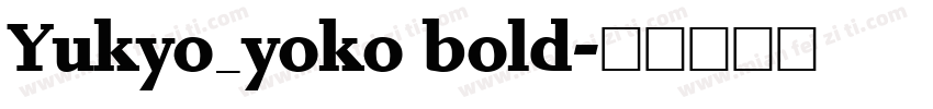 Yukyo_yoko bold字体转换